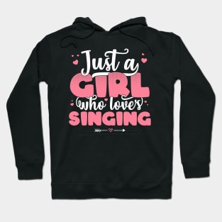 Just A Girl Who Loves Singing - Cute Sing lover gift product Hoodie